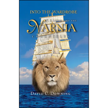 Into the Wardrobe: C. S. Lewis and the Narnia Chronicles