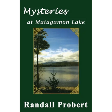 Mysteries at Matagamon Lake