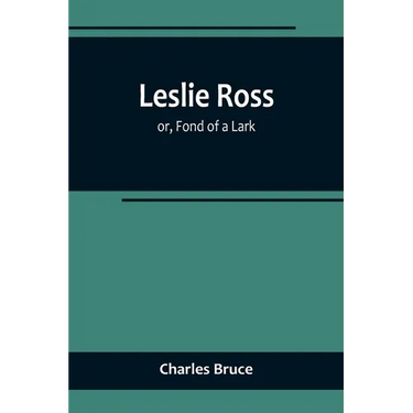 Leslie Ross; or, Fond of a Lark