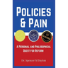 Policies and Pain: A Personal and Philosophical Quest for Reform