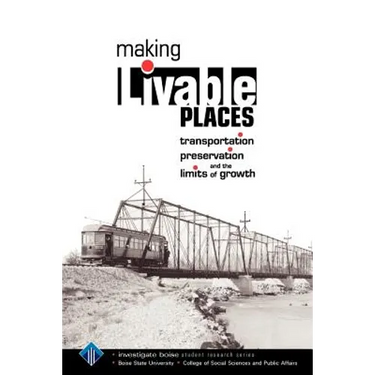Making Livable Places: Transportation, Preservation and the Limits of Growth