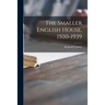 The Smaller English House, 1500-1939