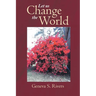 Let Us Change the World