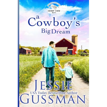 A Cowboy's Big Dream (Sweet View Ranch Western Christian Cowboy Romance book 10)