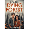 Into the Dying Forest