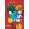 Incline My Heart
