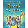 Brave Heroes and Gods of Greek Mythology for Kids: Illustrated Myths, Adventures, and Tales of Courage with Interactive Activities