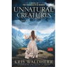 Unnatural Creatures: A Novel of the Frankenstein Women