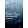 BIM-Based Life Cycle Sustainability Assessment for Buildings
