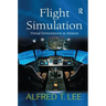 Flight Simulation: Virtual Environments in Aviation