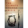 The Climate Change Crisis: Solutions and Adaption for a Planet in Peril