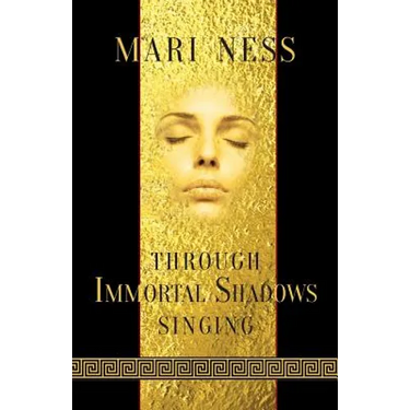 Through Immortal Shadows Singing