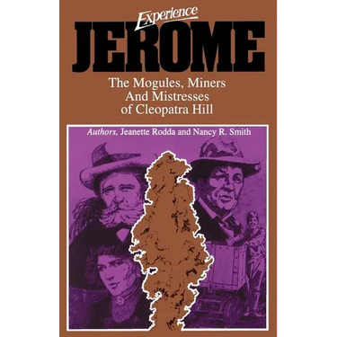 Experience Jerome: The Moguls, Miners, and Mistresses of Cleopatra Hill