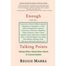 Enough with the...Talking Points: Doing More Good than Harm in Conversation