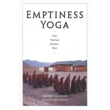 Emptiness Yoga: The Tibetan Middle Way