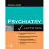 Psychiatry: Just the Facts