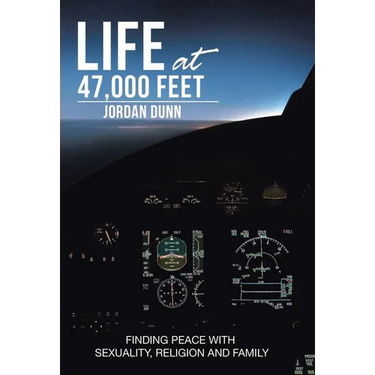 Life at 47,000 Feet: Finding Peace with Sexuality, Religion and Family