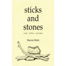 Sticks and Stones and Other Poems