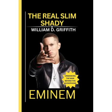 Eminem: The Real Slim Shady: Unmasking the Man Behind the Microphone