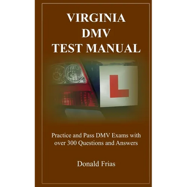 Virginia DMV Test Manual: Practice and Pass DMV Exams with over 300 Questions and Answers