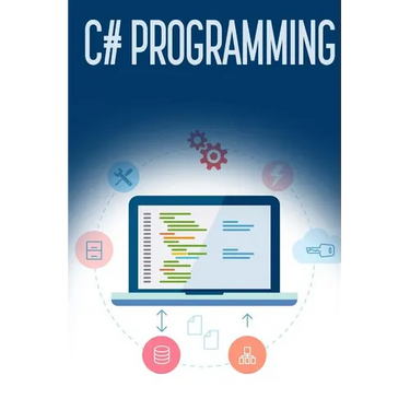 C# Programming: A Step-by-Step Guide to Programming in C#