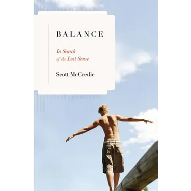 Balance: In Search of the Lost Sense