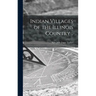 Indian Villages of the Illinois Country ..