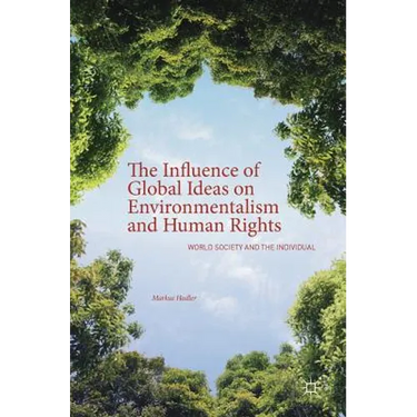The Influence of Global Ideas on Environmentalism and Human Rights: World Society and the Individual