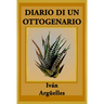 Diario Di Un Ottogenario: Poema Con M√°s L√°grimas Que Manos