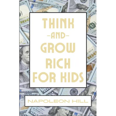 Think And Grow Rich For Kids
