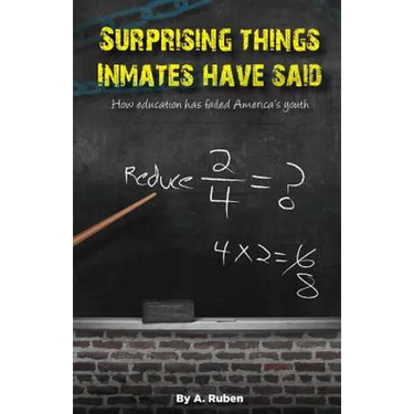 Surprising Things Inmates Have Said: How education has failed America's youth