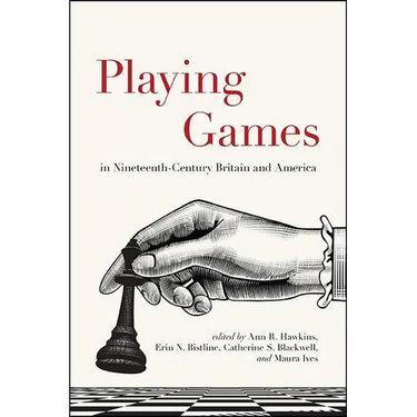 Playing Games in Nineteenth-Century Britain and America