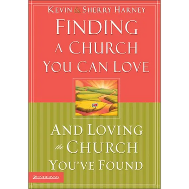 Finding a Church You Can Love and Loving the Church You've Found