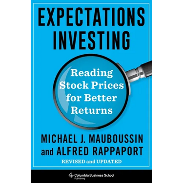Expectations Investing: Reading Stock Prices for Better Returns, Revised and Updated
