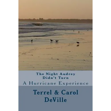 The Night Audrey Didn't Turn: A Hurricane Experience