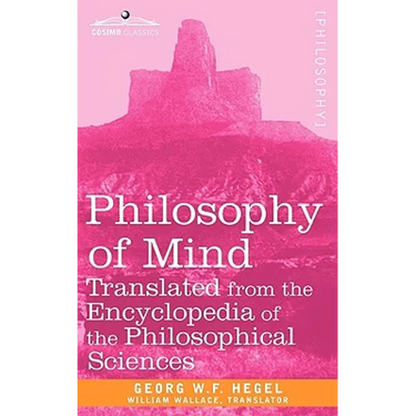 Philosophy of Mind: Translated from the Encyclopedia of the Philosophical Sciences