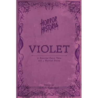 Horror Historia Violet: 31 Essential Faerie Tales and 4 Mystical Poems