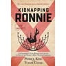 Kidnapping Ronnie: The Incredible Story Behind the Capture of One of the World's Most Wanted Criminals