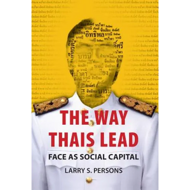 The Way Thais Lead: Face as Social Capital