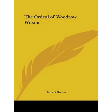 The Ordeal of Woodrow Wilson