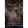 The Changeling's Tale: A Paranormal Fantasy (Book One): The Forest Immortal Saga