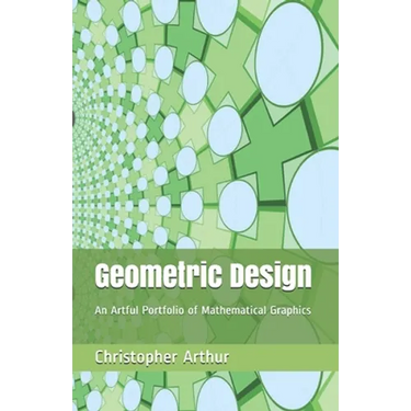 Geometric Design: An Artful Portfolio of Mathematical Graphics