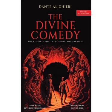The Divine Comedy: The Vision of Hell, Purgatory, and Paradise with 135 Illustrations