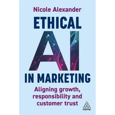 Ethical AI in Marketing: Aligning Growth, Responsibility and Customer Trust