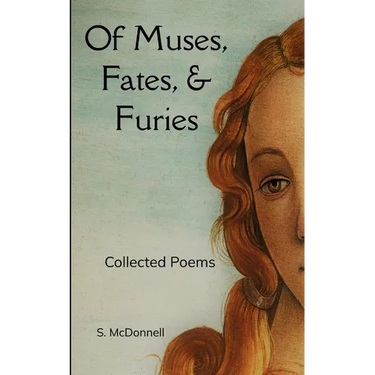 Of Muses, Fates, & Furies Collected Poems