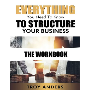 Everything You Need To Know To Structure Your Business Workbook