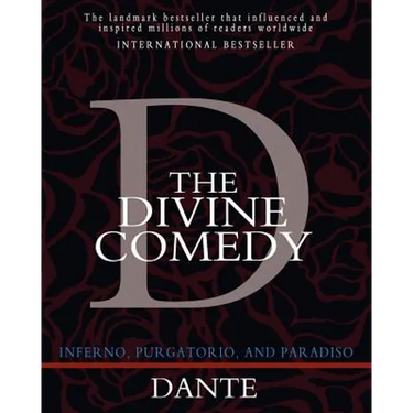 The Divine Comedy: Inferno, Purgatorio, and Paradiso