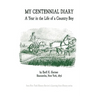My Centennial Diary - A Year in the Life of a Country Boy