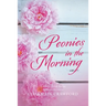 Peonies in the Morning: Cottage Cove Series