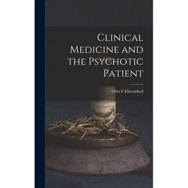 Clinical Medicine and the Psychotic Patient